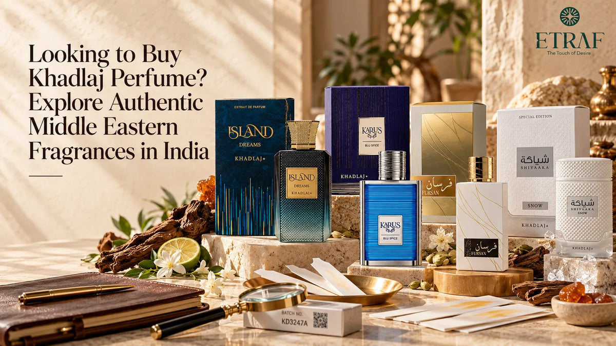 Looking to Buy Khadlaj Perfume? Explore Authentic Middle Eastern Fragrances in India